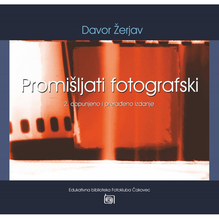 Knjiga - Promišljati fotografski, Davor Žerjav