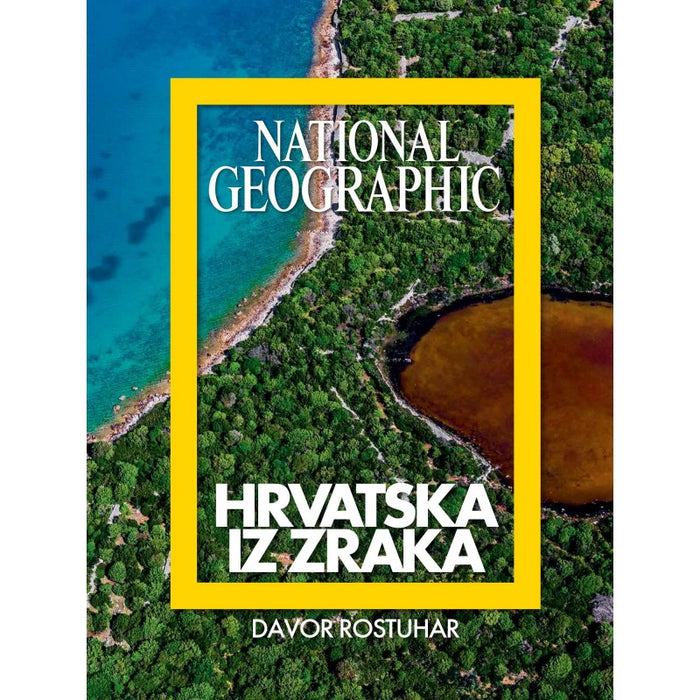 Knjiga - National Geographic – Hrvatska iz zraka, Davor Rostuhar